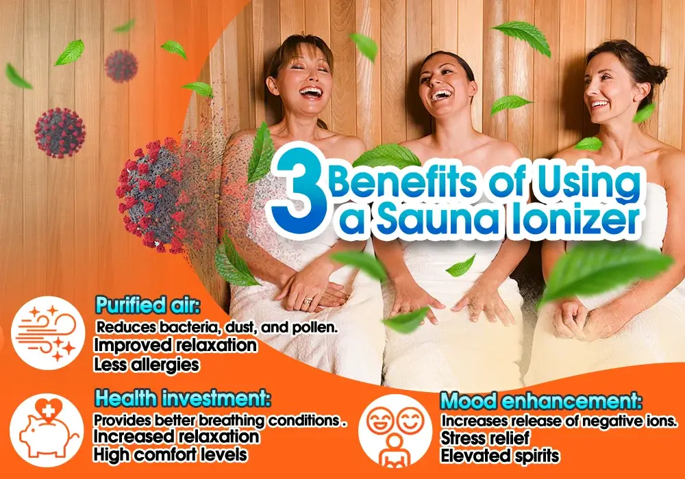 3 Benefits of Using a Sauna Ionizer2